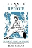 Renoir, Jean: Renoir on Renoir: Interviews, Essays, and Remarks Renoir, Jean: Renoir on Renoir: Interviews, Essays, and Remarks