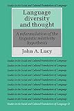 Lucy, John A.: Language Diversity and Thought: A Reformulation of the Linguistic Relativity Hypothesis Lucy, John A.: Language Diversity and Thought: A Reformulation of the Linguistic Relativity Hypothesis