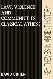 Cohen, David: Law, Violence, and Community in Classical Athens Cohen, David: Law, Violence, and Community in Classical Athens