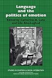 Language and the Politics of Emotion (0521388686) by Lutz, Catherine A. Lutz, Catherine A.: Language and the Politics of Emotion