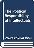 MacLean, Ian: The Political Responsibility of Intellectuals