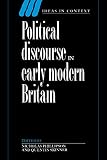 Phillipson, Nicholas: Political Discourse in Early Modern Britain Phillipson, Nicholas: Political Discourse in Early Modern Britain