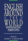 English Around the World: Sociolinguistic Perspectives (0521395658) by Cheshire, Jenny Cheshire, Jenny: English Around the World: Sociolinguistic Perspectives