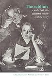 Ashfield, Andrew: The Sublime : A Reader in British Eighteenth-Century Aesthetic Theory Ashfield, Andrew: The Sublime : A Reader in British Eighteenth-Century Aesthetic Theory
