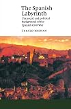 Brenan, Gerald: The Spanish Labyrinth: An Account of the Social and Political Background of the Civil War Brenan, Gerald: The Spanish Labyrinth: An Account of the Social and Political Background of the Civil War