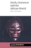 Soyinka, Wole: Myth, Literature and the African World Soyinka, Wole: Myth, Literature and the African World