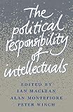 Montefiore, Alan: The Political Responsibility of Intellectuals