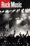 Wicke, Peter: Rock Music: Culture, Aesthetics, and Sociology
