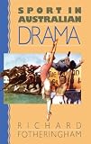 Fotheringham, Richard: Sport in Australian Drama