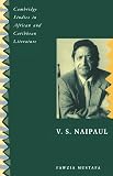 Mustafa, Fawzia: V. S. Naipaul