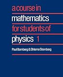 Sternberg, Shlomo: A Course in Mathematics for Students of Physics Sternberg, Shlomo: A Course in Mathematics for Students of Physics