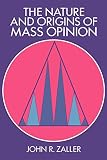 Zaller, John: The Nature and Origins of Mass Opinion