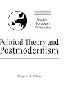 White, Stephen K.: Political Theory and Postmodernism