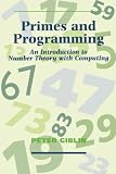 Giblin, P. J.: Primes and Programming: An Introduction to Number Theory With Computing