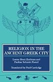 Zaidman, Louise Bruit: Religion in the Ancient Greek City Zaidman, Louise Bruit: Religion in the Ancient Greek City
