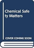 World Health Organization: Chemical Safety Matters World Health Organization: Chemical Safety Matters