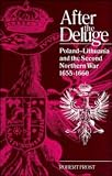 After the Deluge: Poland-Lithuania and the Second Northern War, 1655-1660 (0521420083) by Frost, Robert I. Frost, Robert I.: After the Deluge: Poland-Lithuania and the Second Northern War, 1655-1660