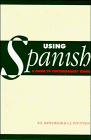 Batchelor, R. E.: Using Spanish: A Guide to Contemporary Usage Batchelor, R. E.: Using Spanish: A Guide to Contemporary Usage