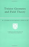 Wells, R.O.: Twistor Geometry and Field Theory Wells, R.O.: Twistor Geometry and Field Theory