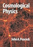 Peacock, John A.: Cosmological Physics