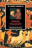 Easterling, P. E.: The Cambridge Companion to Greek Tragedy Easterling, P. E.: The Cambridge Companion to Greek Tragedy