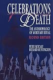 Huntington, Richard: Celebrations of Death: The Anthropology of Mortuary Rituals