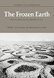 Smith, Michael W.: The Frozen Earth: Fundamentals of Geocryology Smith, Michael W.: The Frozen Earth: Fundamentals of Geocryology