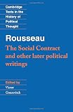 Rousseau, Jean-Jacques: Rousseau-The Social Contract and Other Later Political Writings