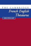 Towell, Richard: The Cambridge French-English Thesaurus Towell, Richard: The Cambridge French-English Thesaurus