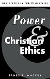 MacKey, James P.: Power and Christian Ethics