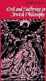 Leaman, Oliver: Evil and Suffering in Jewish Philosophy Leaman, Oliver: Evil and Suffering in Jewish Philosophy