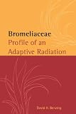 Benzing, David H.: Bromeliaceae: Profile of an Adaptive Radiation Benzing, David H.: Bromeliaceae: Profile of an Adaptive Radiation