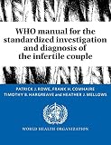 Rowe, Patrick J.: Who Manual for the Standardized Investigation and Diagnosis of the Infertile Couple