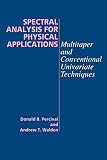 Percival, Donald B.: Spectral Analysis for Physical Applications: Multitaper and Conventional Univariate Techniques Percival, Donald B.: Spectral Analysis for Physical Applications: Multitaper and Conventional Univariate Techniques