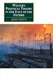 Dunn, John: Western Political Theory in the Face of the Future