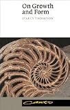Thompson, D'Arcy Wentworth: On Growth and Form Thompson, D'Arcy Wentworth: On Growth and Form