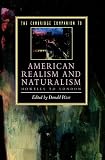 Pizer, Donald: The Cambridge Companion to American Realism and Naturalism: From Howells to London Pizer, Donald: The Cambridge Companion to American Realism and Naturalism: From Howells to London