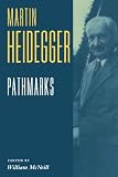 Heidegger, Martin: Pathmarks Heidegger, Martin: Pathmarks