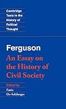 Ferguson, Adam: Adam Ferguson an Essay on the History of Civil Society Ferguson, Adam: Adam Ferguson an Essay on the History of Civil Society