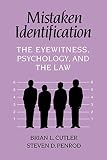 Cutler, Brian L.: Mistaken Identification : The Eyewitness, Psychology and the Law Cutler, Brian L.: Mistaken Identification : The Eyewitness, Psychology and the Law