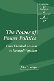 Vasquez, John A.: The Power of Power Politics: From Classical Realism to Neotraditionalism Vasquez, John A.: The Power of Power Politics: From Classical Realism to Neotraditionalism