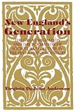 Anderson, Virginia Dejohn: New England's Generation: The Great Migration and the Formation of Society and Culture in the 17th Century