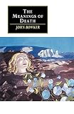 Bowker, John Westerdale: The Meanings of Death