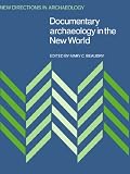 Documentary Archaeology in the New World (0521449995) by Beaudry, Mary C. Beaudry, Mary C.: Documentary Archaeology in the New World