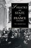 Hemmings, Frederic William John: Theatre and State in France, 1760-1905