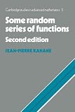 Kahane, Jean-Pierre: Some Random Series of Functions Kahane, Jean-Pierre: Some Random Series of Functions