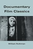 Rothman, William: Documentary Film Classics Rothman, William: Documentary Film Classics