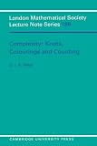 Welsh, D.J.A.: Complexity: Knots, Colourings and Counting Welsh, D.J.A.: Complexity: Knots, Colourings and Counting