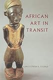 African Art in Transit (0521457521) by Steiner, Christopher B. Steiner, Christopher B.: African Art in Transit