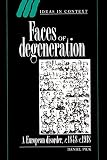 Pick, Daniel: Faces of Degeneration: A European Disorder, C. 1848-C. 1918